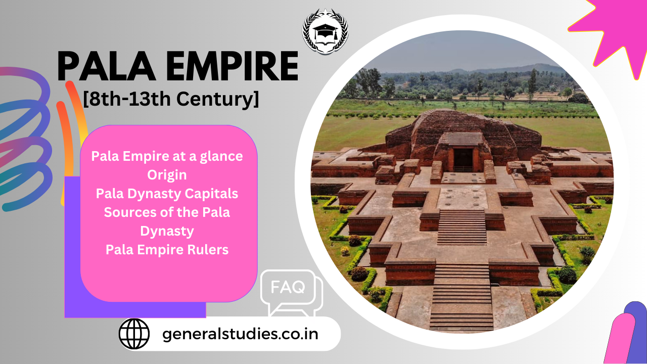 Comprehensive Study Material on Pala Empire [8th-13th Century] for UPSC & State PSC