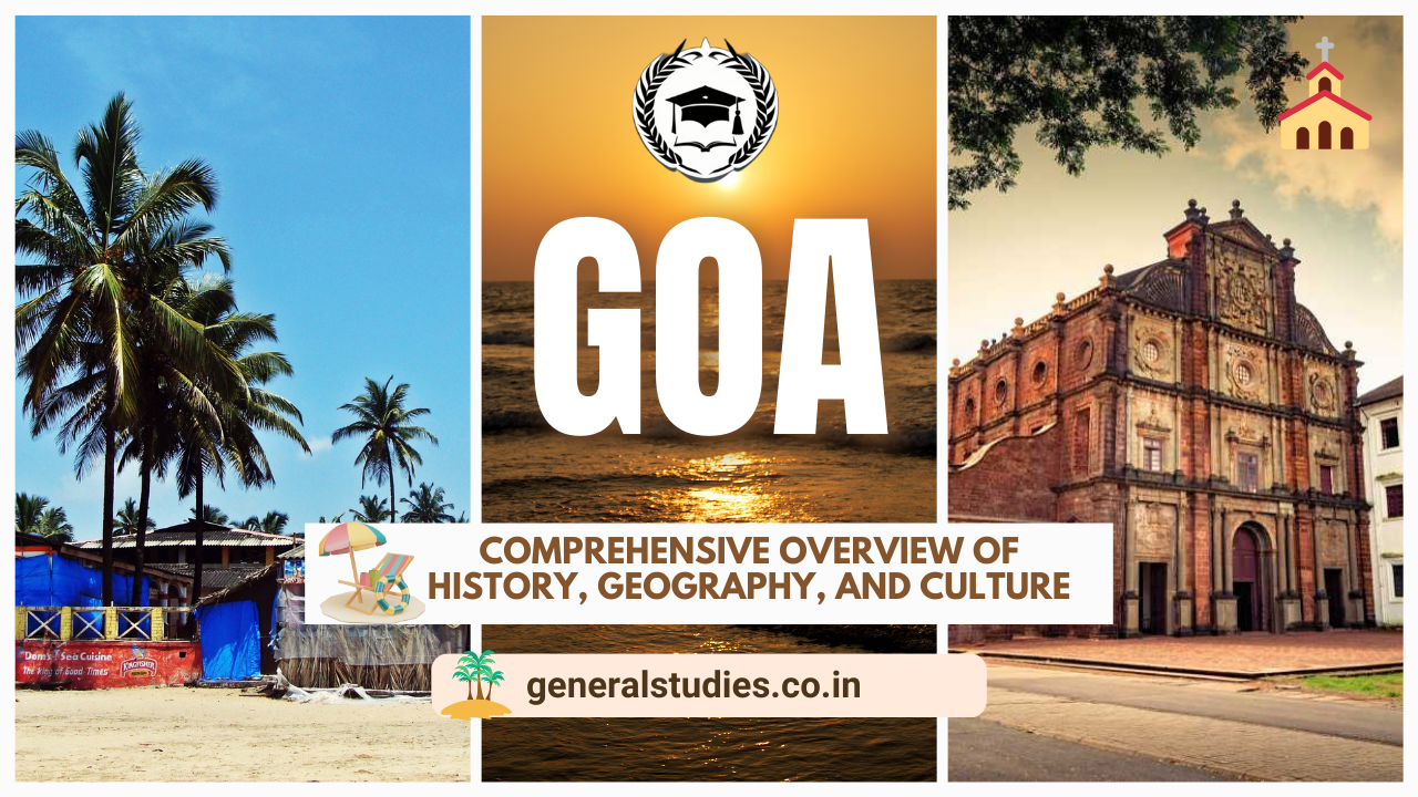 Goa State Information [2024]: Comprehensive Overview of History, Geography, and Culture