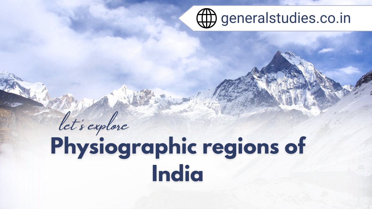 6 Physical Features of India: Detailed Guide for Competitive Exam Aspirants