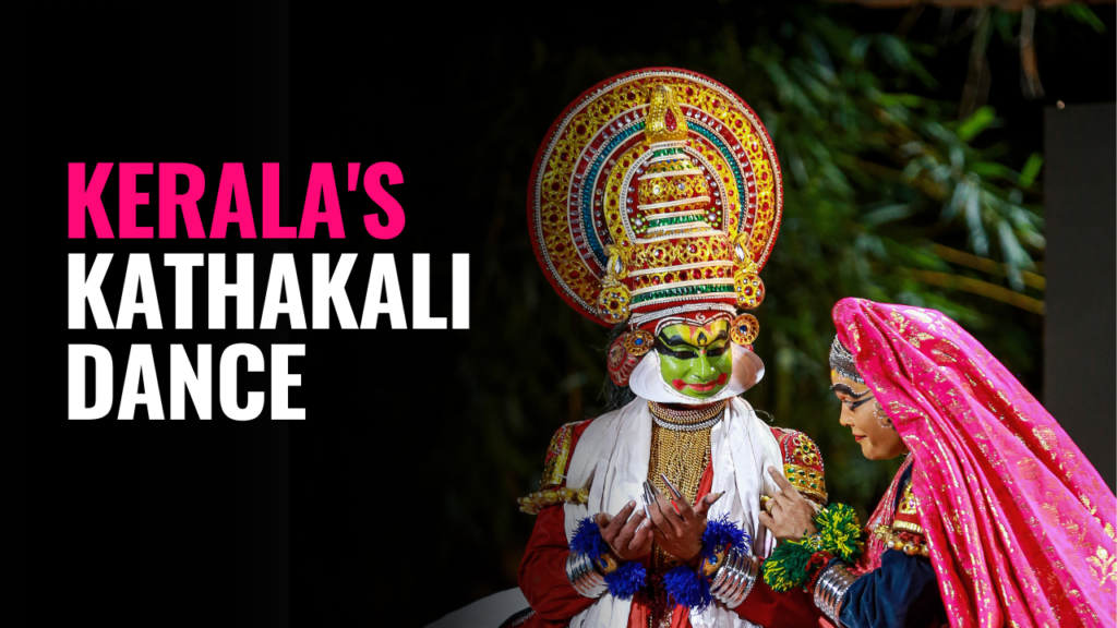 Classical Dances of India - Kathakali