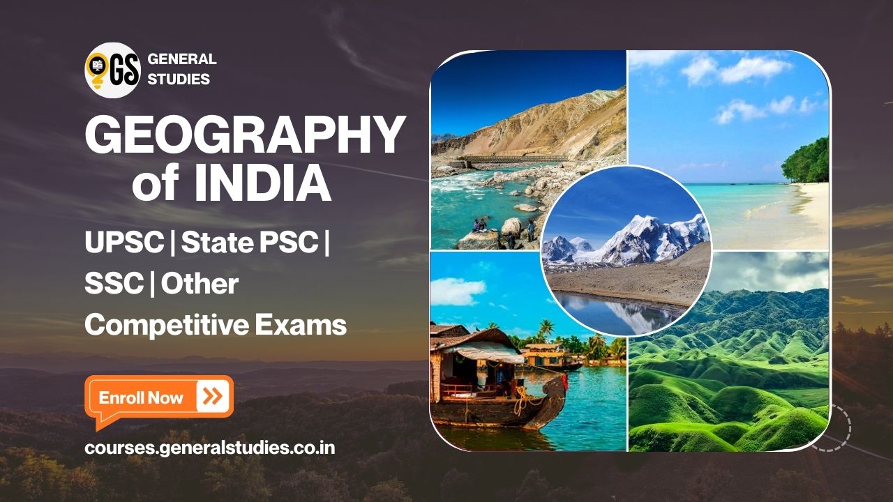 Geography of India for UPSC & State PSC Exams 2026 – Complete Online Course
