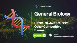 General Biology for UPSC, State PSCs & Other Competitive Exams