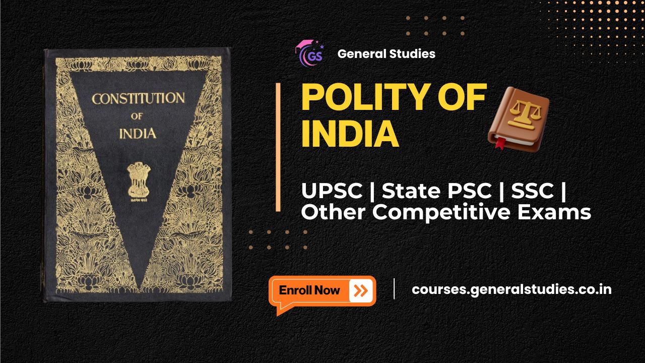 Polity of India for UPSC & State PSC Exams | Complete Guide